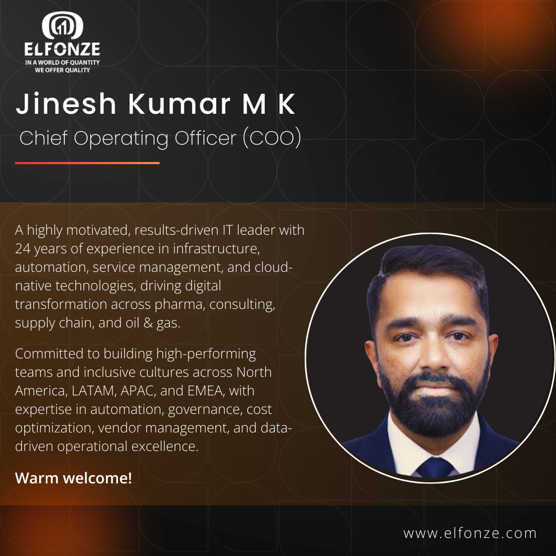 Jinesh Kumar MK, Chief Operating Officer at Elfonze Technologies